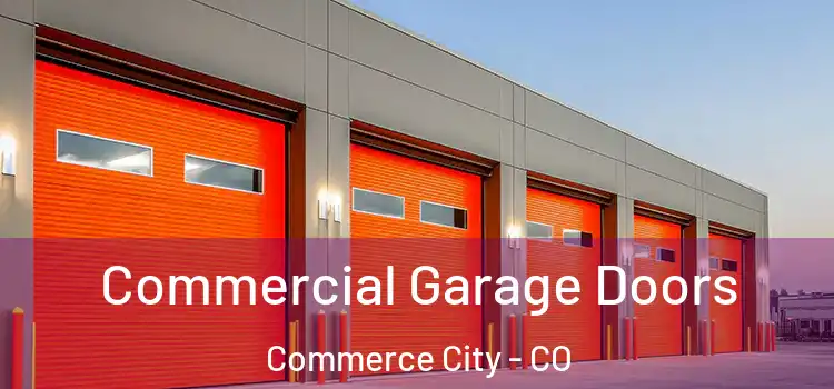  Commercial Garage Doors Commerce City - CO