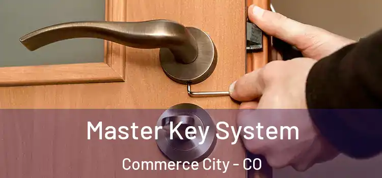 Master Key System Commerce City - CO