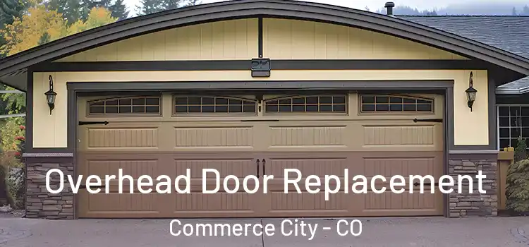  Overhead Door Replacement Commerce City - CO