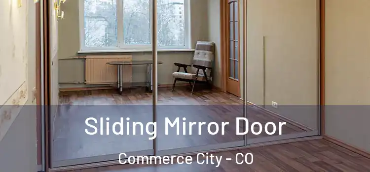  Sliding Mirror Door Commerce City - CO